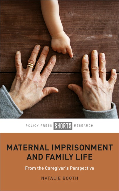 Book cover image for Maternal Imprisonment and Family Life ISBN: 9781447352297