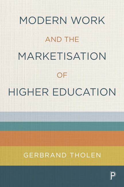 Book cover image for Modern Work and the Marketisation of Higher Education ISBN: 9781447355274