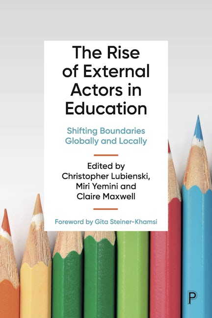 Book cover image for The Rise of External Actors in Education ISBN: 9781447359005