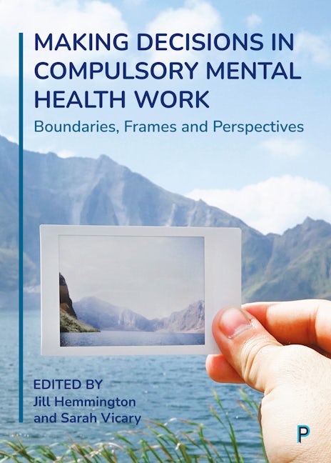 Book cover image for Making Decisions in Compulsory Mental Health Work ISBN: 9781447362883