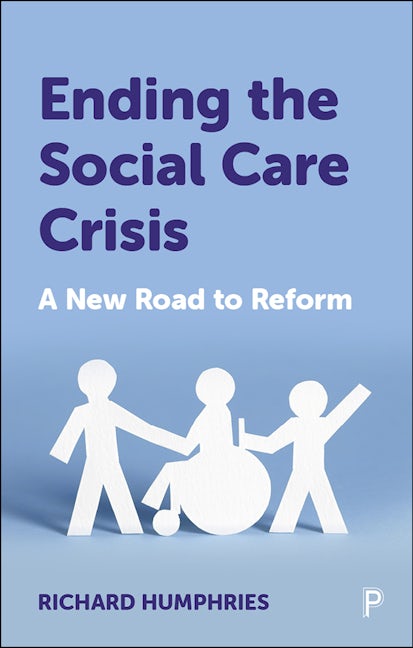 Book cover image for Ending the Social Care Crisis ISBN: 9781447364450
