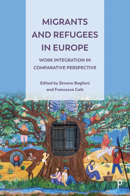Book cover image for Migrants and Refugees in Europe ISBN: 9781447364511