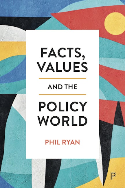 Book cover image for Facts, Values and the Policy World ISBN: 9781447364542