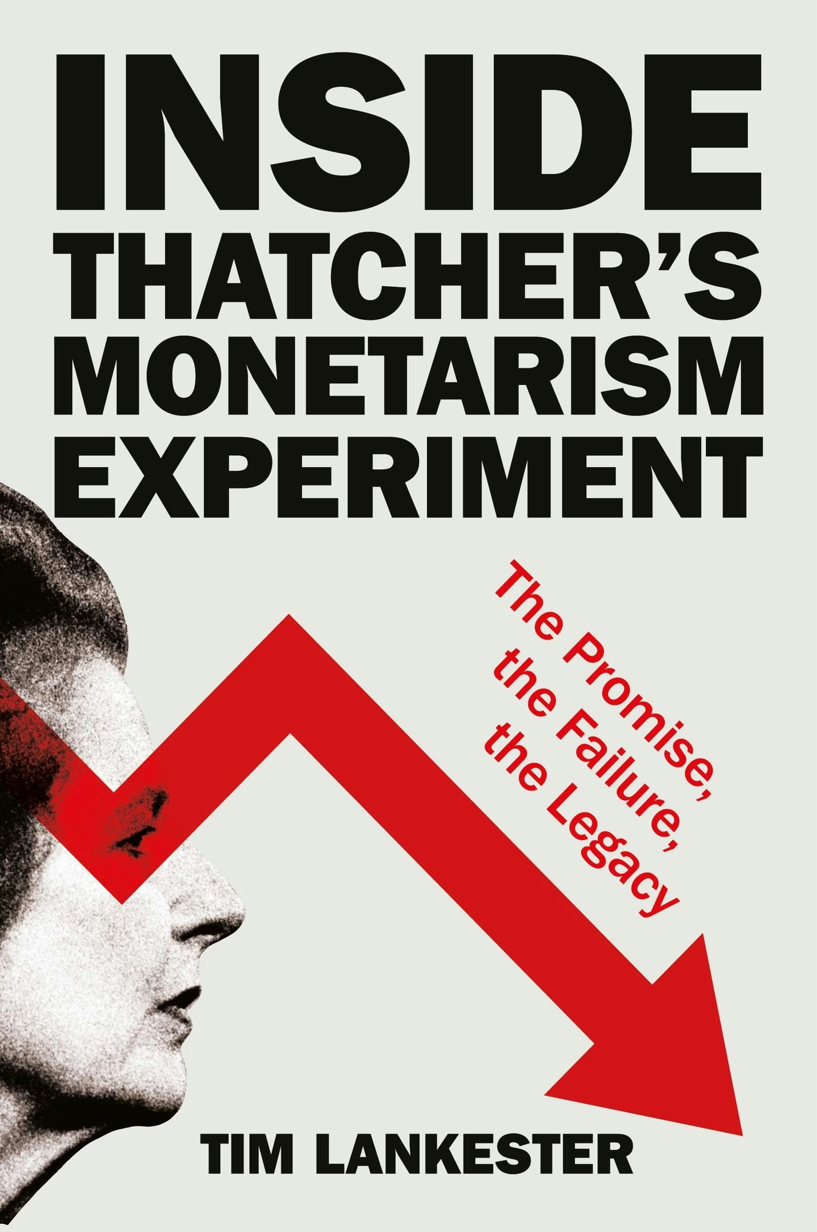 Book cover image for Inside Thatcher’s Monetarism Experiment ISBN: 9781447371359