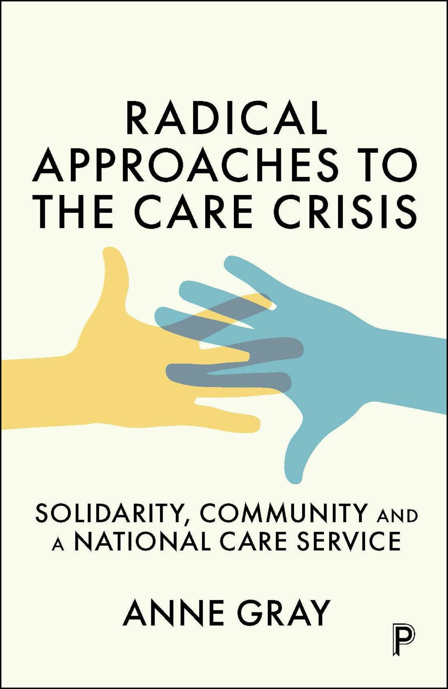 Book cover image for Radical Approaches to the Care Crisis ISBN: 9781447374084