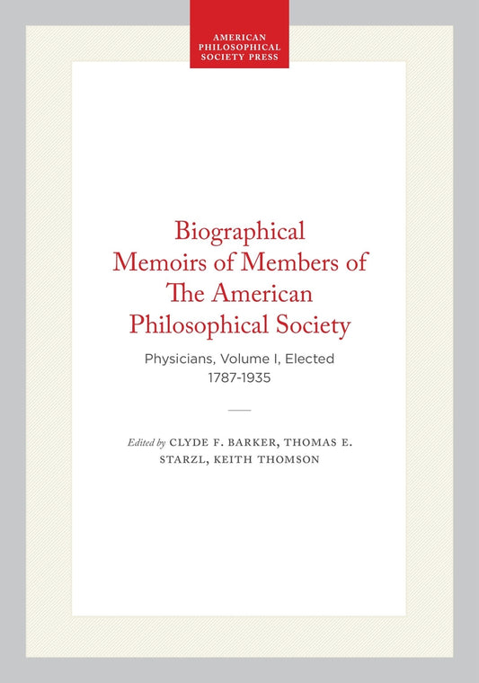 Biographical Memoirs of Members of The American Philosophical Society