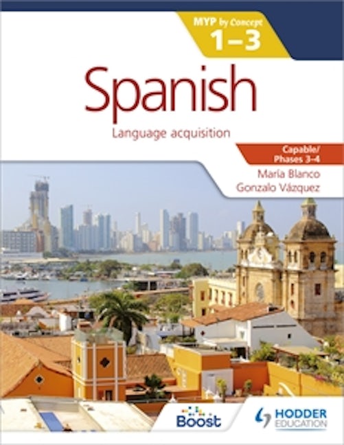 Book cover image for Spanish for the IB MYP 1-3 (Capable-Proficient/Phases 3-4) ISBN: 9781471881152