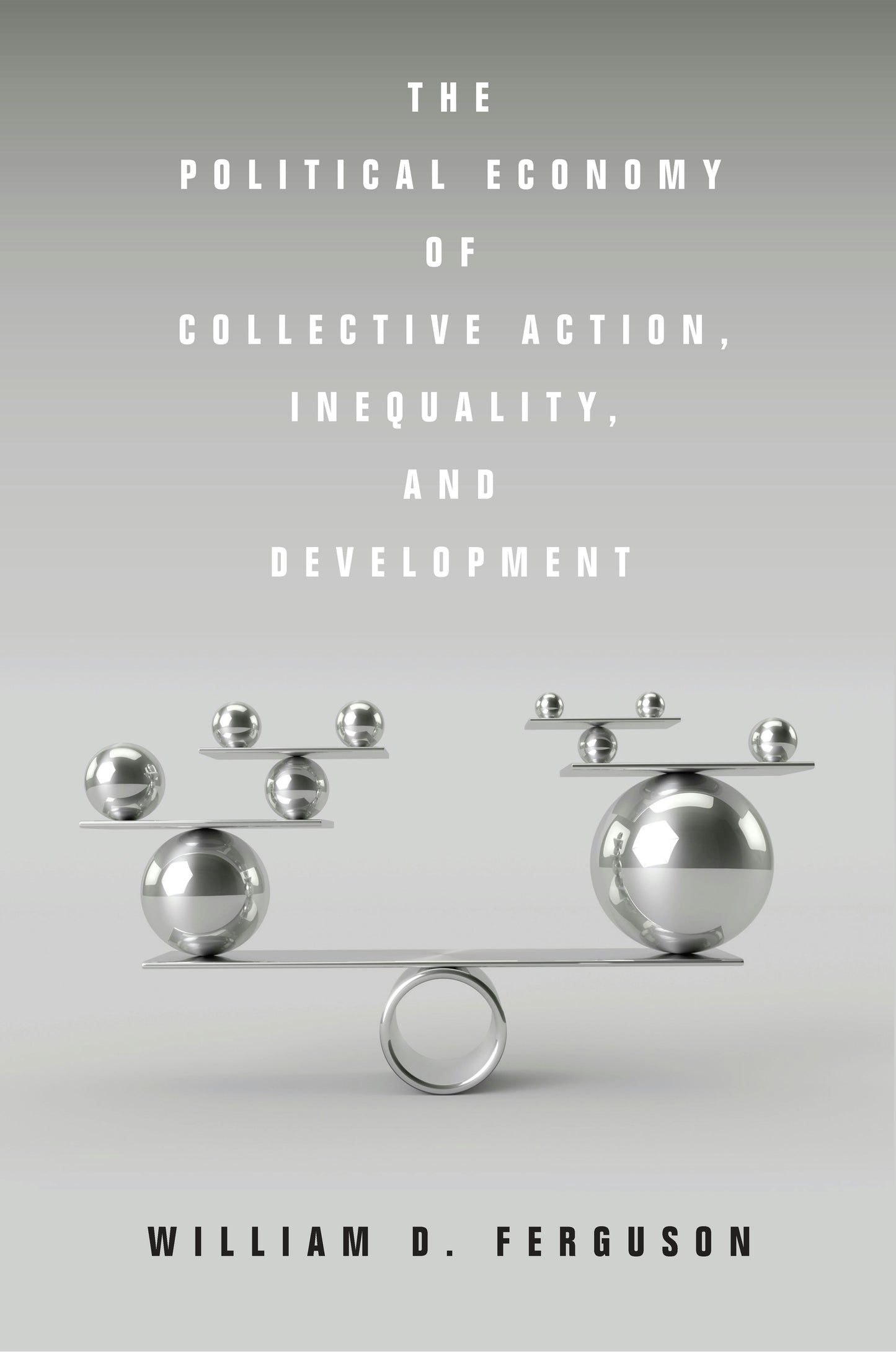 Book cover image for The Political Economy of Collective Action, Inequality, and Development ISBN: 9781503604612