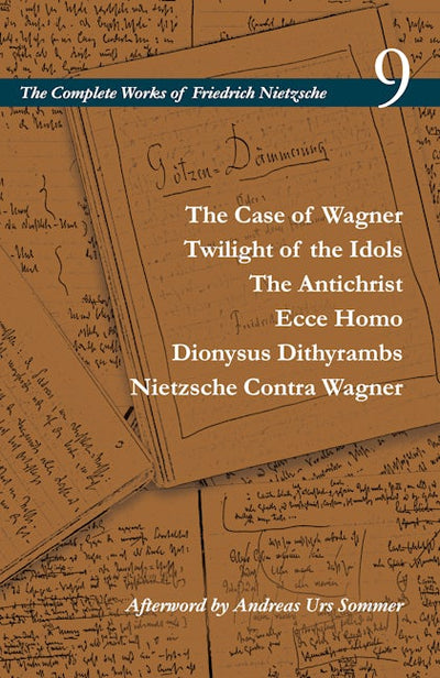 The Case of Wagner / Twilight of the Idols / The Antichrist / Ecce Homo / Dionysus Dithyrambs / Nietzsche Contra Wagner