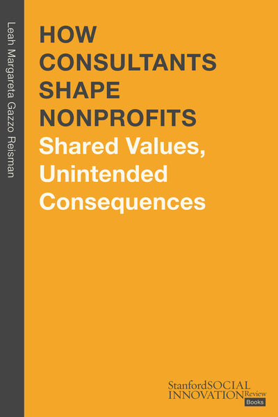 Cover image for How Consultants Shape Nonprofits, isbn: 9781503635364
