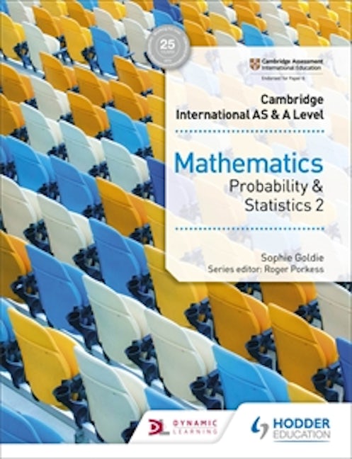 Book cover image for Cambridge International AS & A Level Mathematics Probability & Statistics 2 ISBN: 9781510421776