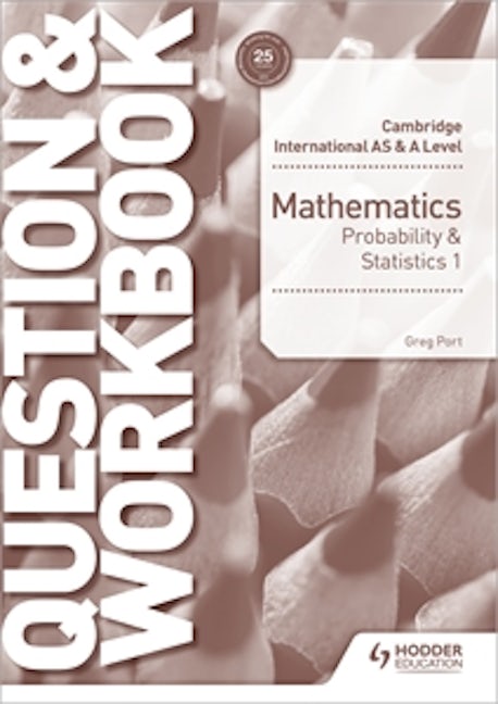 Book cover image for Cambridge International AS & A Level Mathematics Probability & Statistics 1 Question & Workbook ISBN: 9781510421875