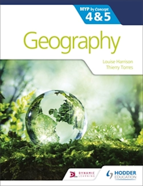 Book cover image for Geography for the IB MYP 4&5: by Concept ISBN: 9781510425804
