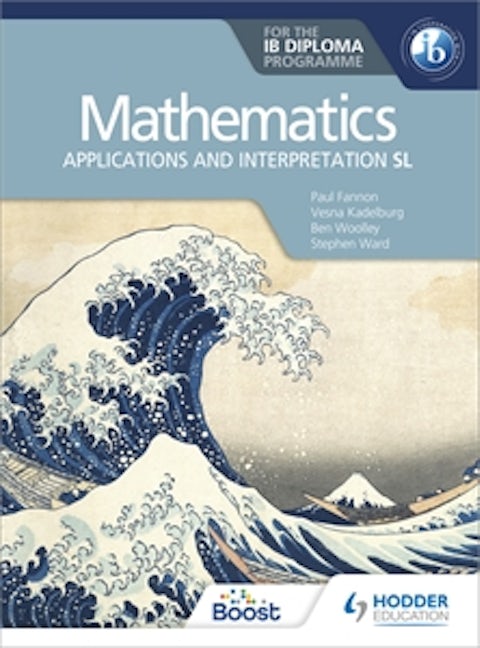 Book cover image for Mathematics for the IB Diploma: Applications and interpretation SL ISBN: 9781510462380