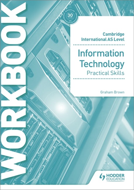 Book cover image for Cambridge International AS Level Information Technology Skills Workbook ISBN: 9781510483064