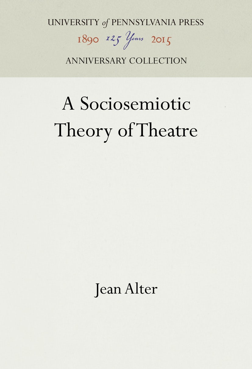 Book cover image for A Sociosemiotic Theory of Theatre ISBN: 9781512800050