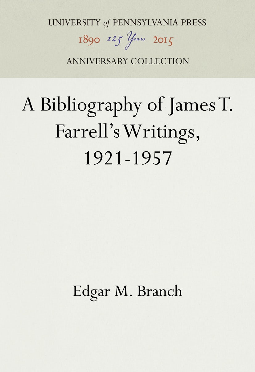 Book cover image for A Bibliography of James T. Farrell's Writings, 1921-1957 ISBN: 9781512800661