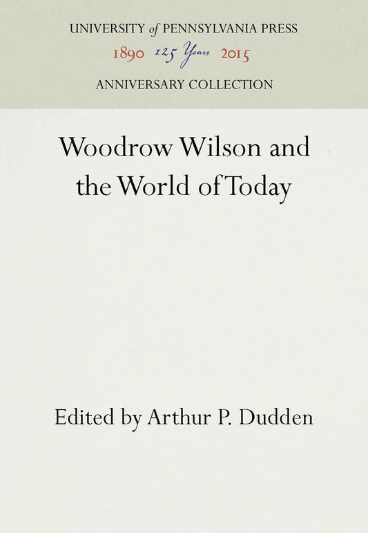 Woodrow Wilson and the World of Today