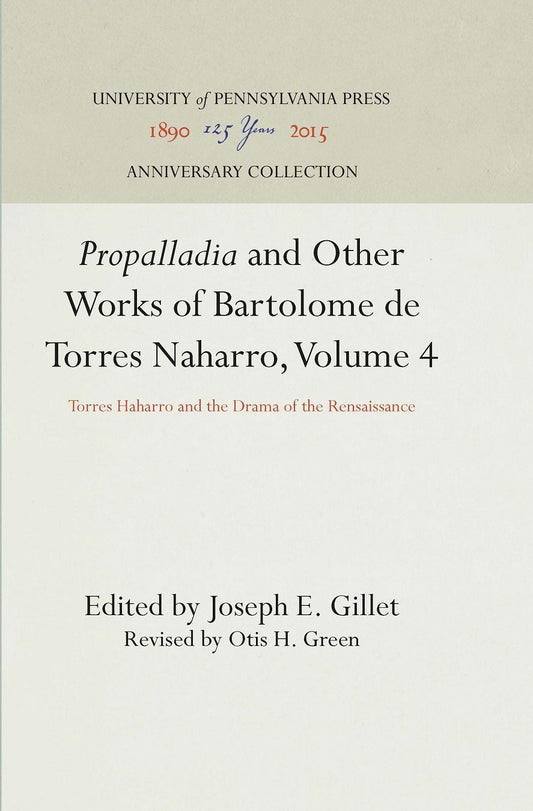 "Propalladia" and Other Works of Bartolome de Torres Naharro, Volume 4