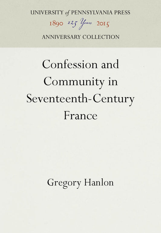 Confession and Community in Seventeenth-Century France