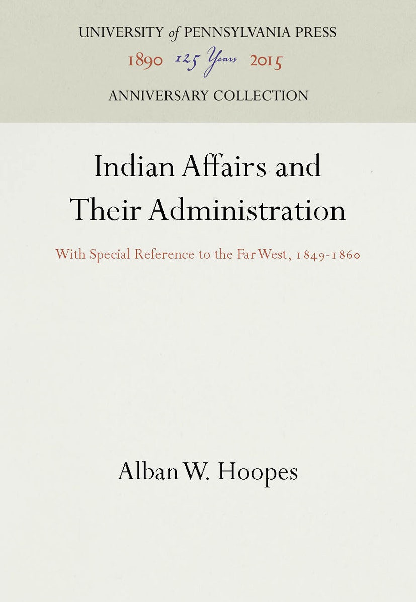 Book cover image for Indian Affairs and Their Administration ISBN: 9781512802368