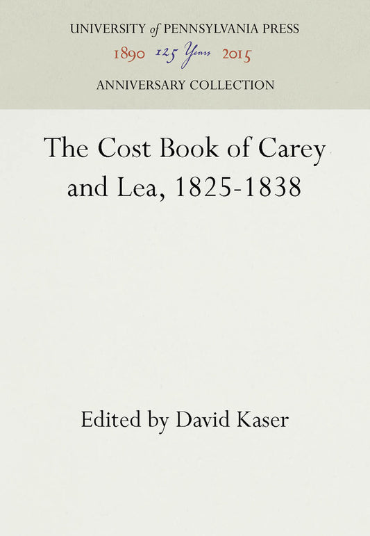 The Cost Book of Carey and Lea, 1825-1838