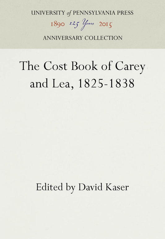 The Cost Book of Carey and Lea, 1825-1838