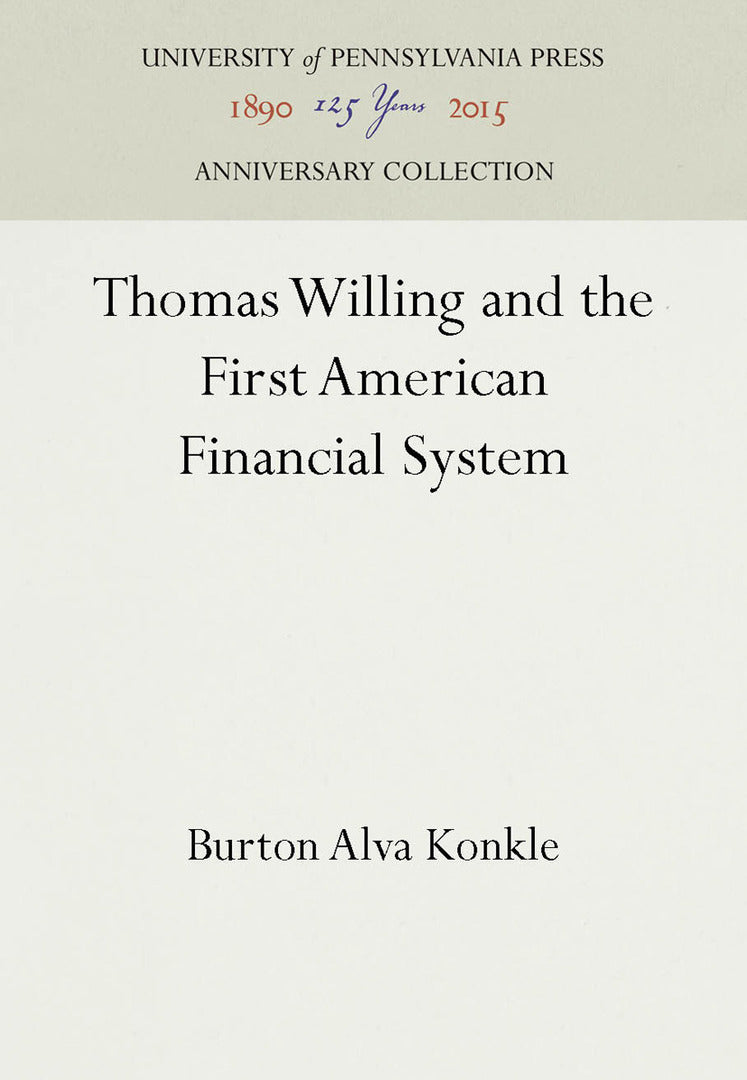 Cover image for Thomas Willing and the First American Financial System ISBN 9781512803426