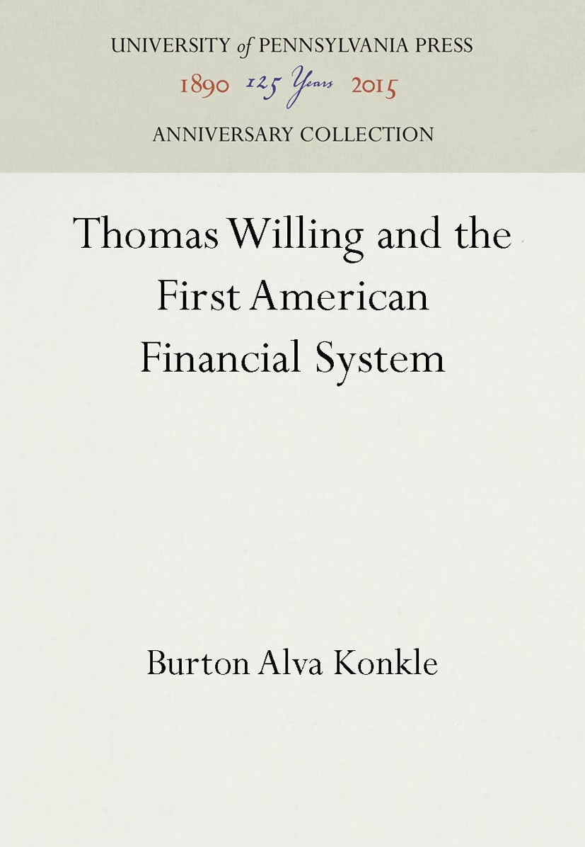 Book cover image for Thomas Willing and the First American Financial System ISBN: 9781512803433