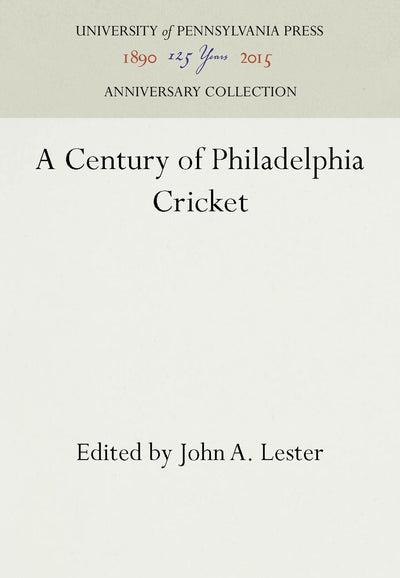 Cover image for A Century of Philadelphia Cricket, isbn: 9781512803945