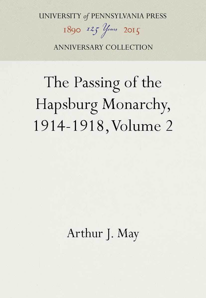 Book cover image for The Passing of the Hapsburg Monarchy, 1914-1918, Volume 2 ISBN: 9781512807530