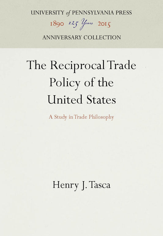 The Reciprocal Trade Policy of the United States