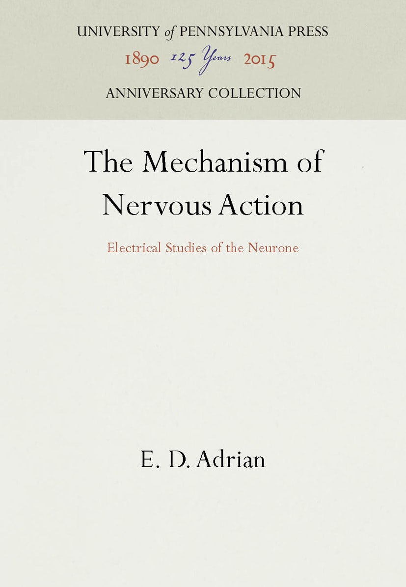 Book cover image for The Mechanism of Nervous Action ISBN: 9781512809794