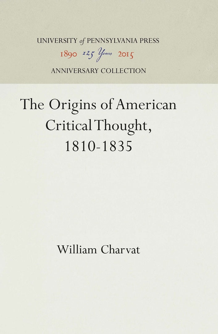 Cover image for The Origins of American Critical Thought, 1810-1835 ISBN 9781512810967