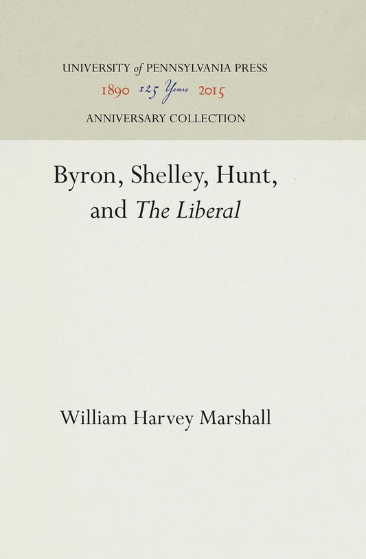 Byron, Shelley, Hunt, and "The Liberal"