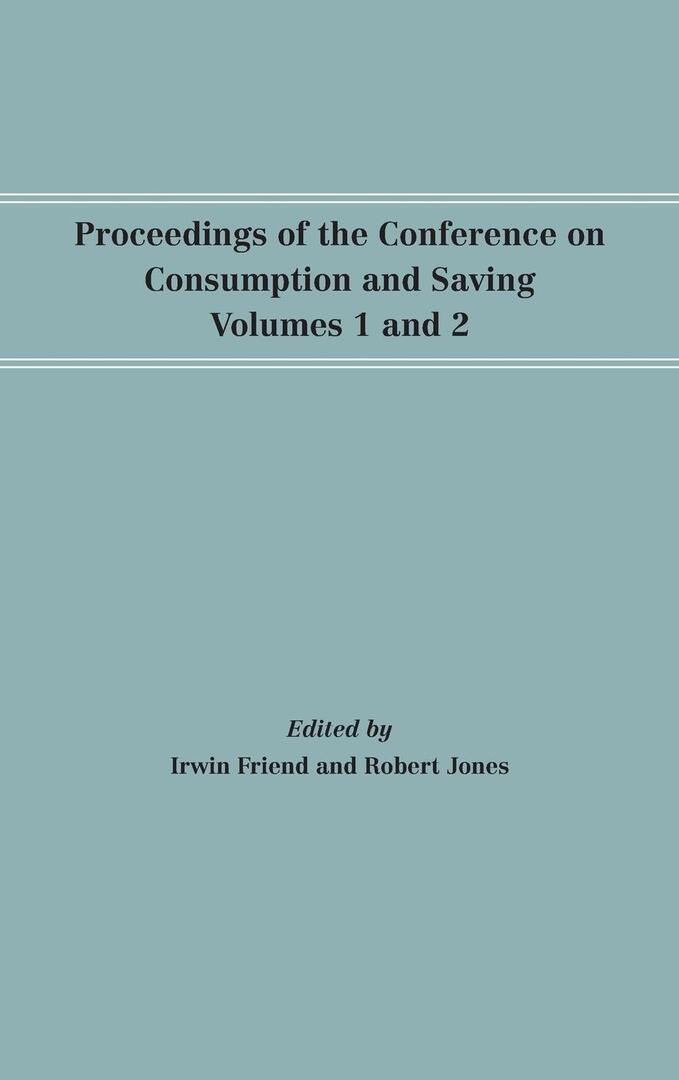 Cover image for Proceedings of the Conference on Consumption and Saving, Volumes 1 and 2 ISBN 9781512813500