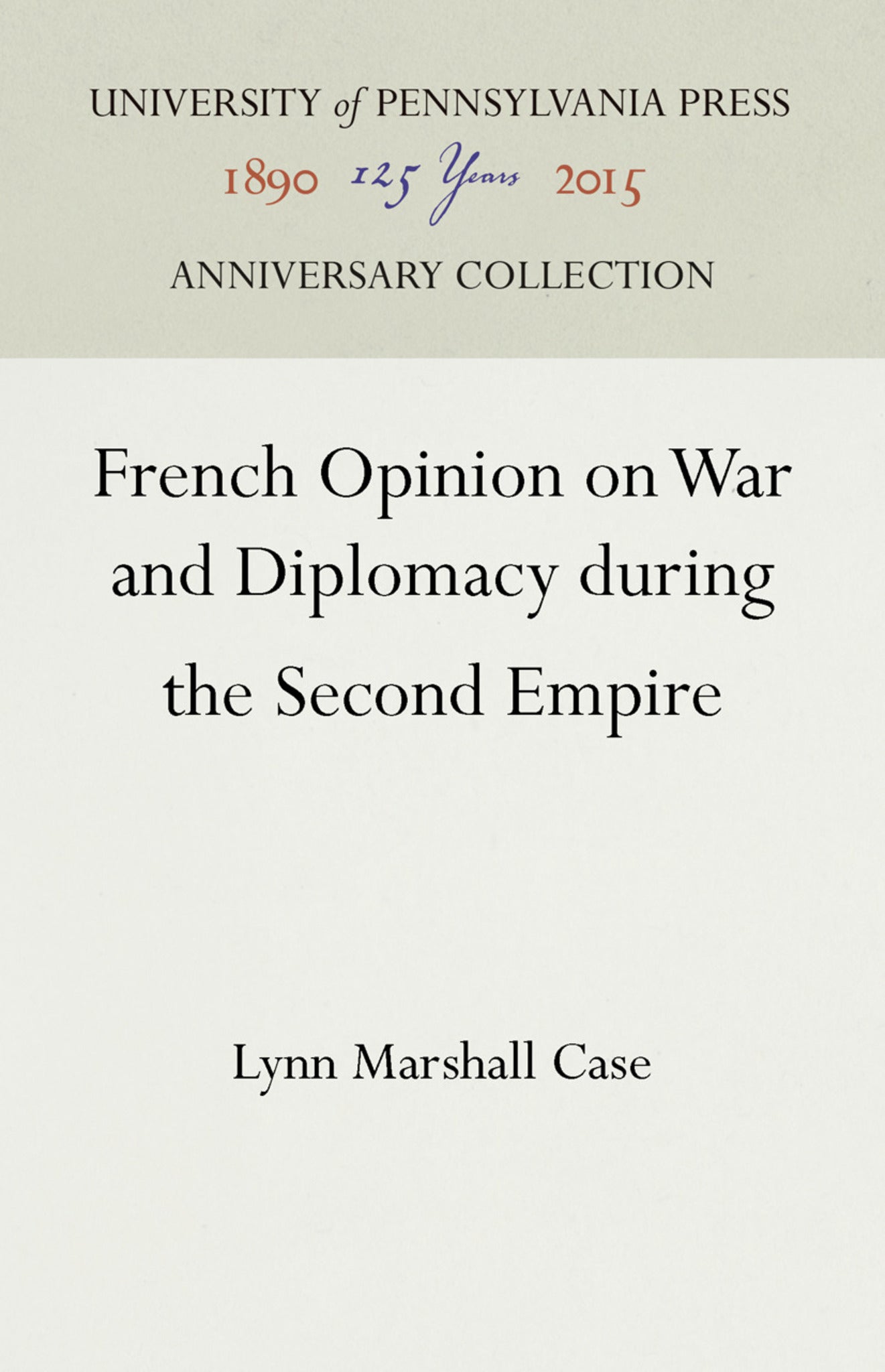 Cover image for French Opinion on War and Diplomacy during the Second Empire ISBN 9781512815139