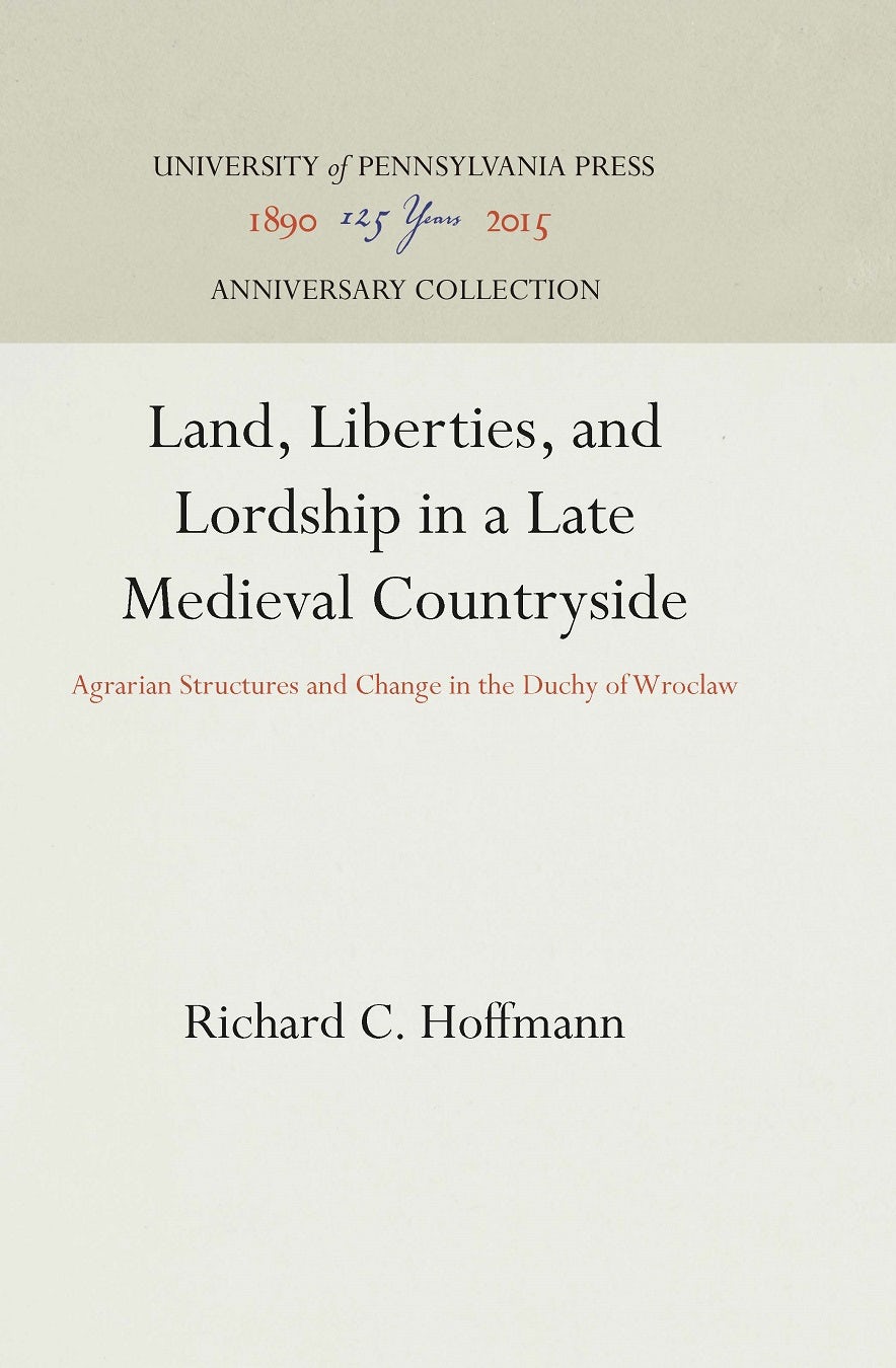 Book cover image for Land, Liberties, and Lordship in a Late Medieval Countryside ISBN: 9781512816969