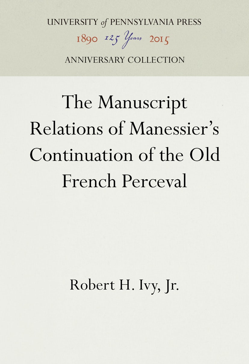 Book cover image for The Manuscript Relations of Manessier's Continuation of the Old French Perceval ISBN: 9781512817140