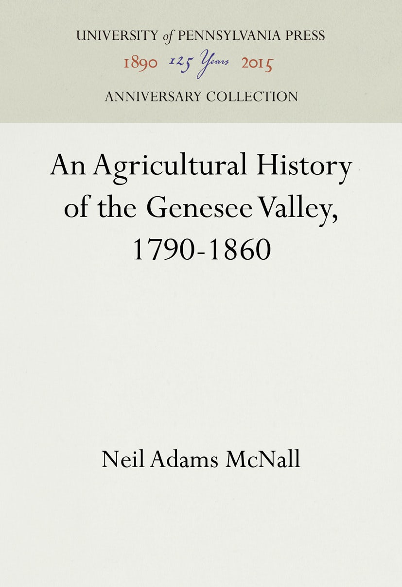 Book cover image for An Agricultural History of the Genesee Valley, 1790-1860 ISBN: 9781512818031