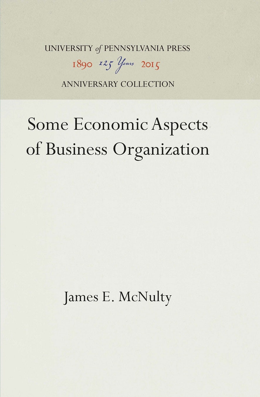 Book cover image for Some Economic Aspects of Business Organization ISBN: 9781512818048