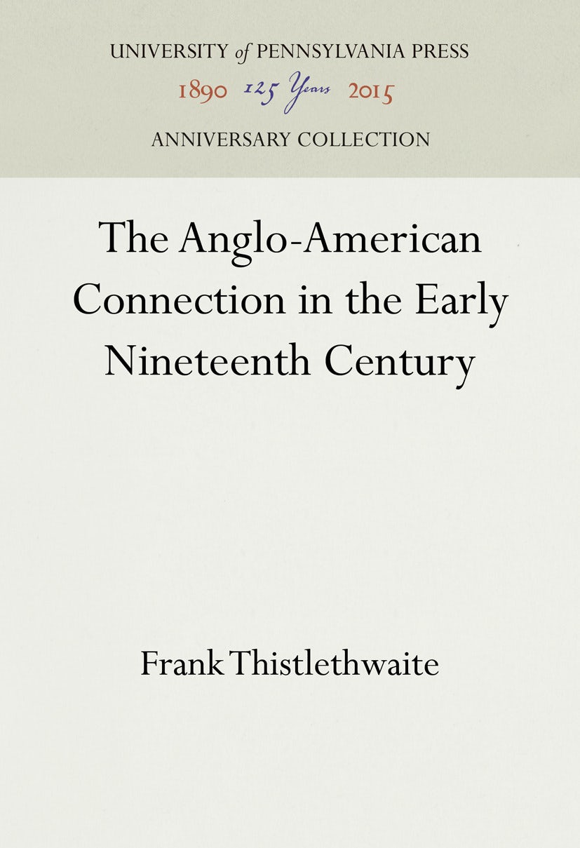 Book cover image for The Anglo-American Connection in the Early Nineteenth Century ISBN: 9781512819021