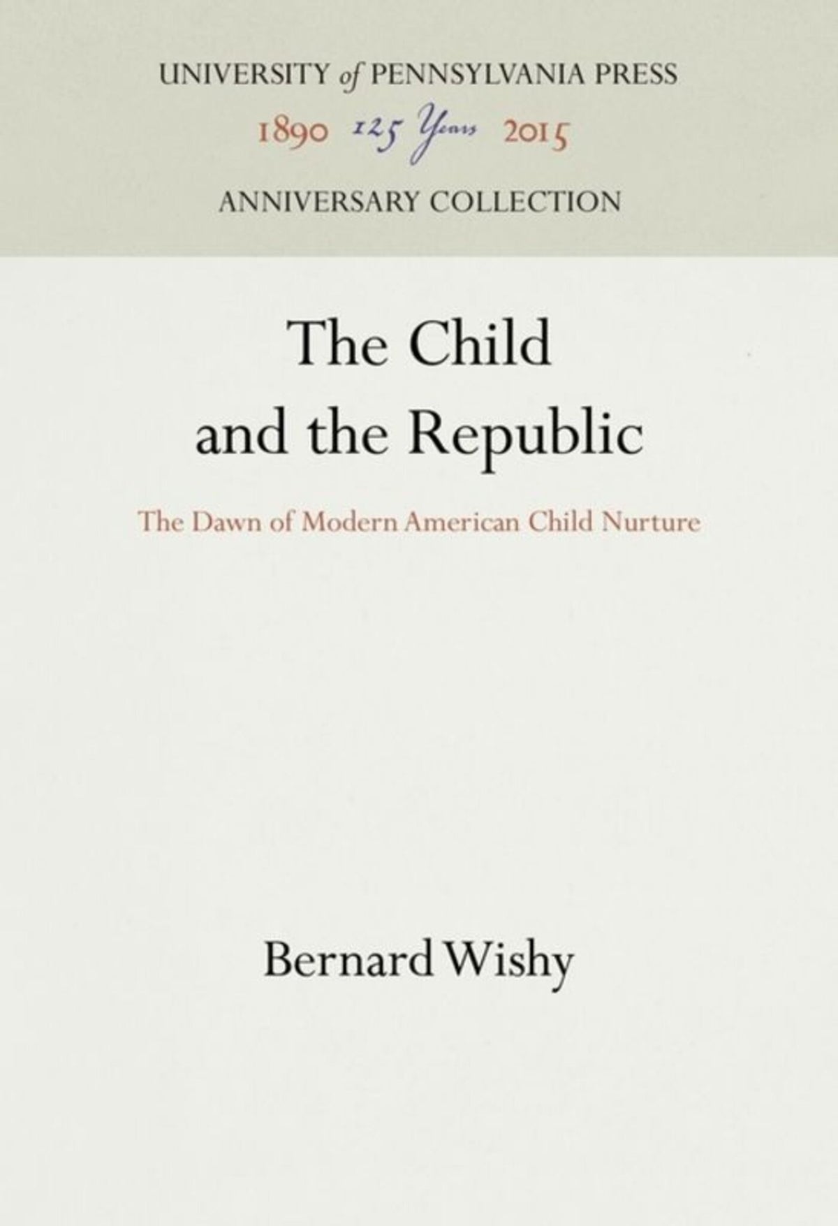 Cover image for The Child and the Republic ISBN 9781512819397