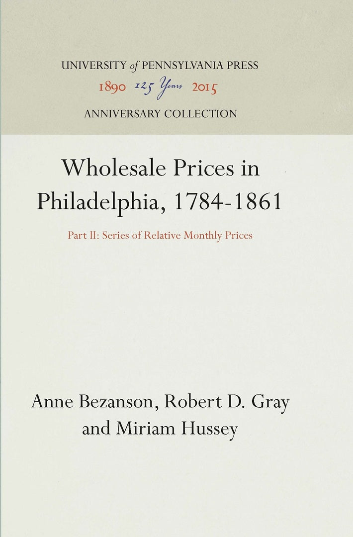 Cover image for Wholesale Prices in Philadelphia, 1784-1861 ISBN 9781512820256