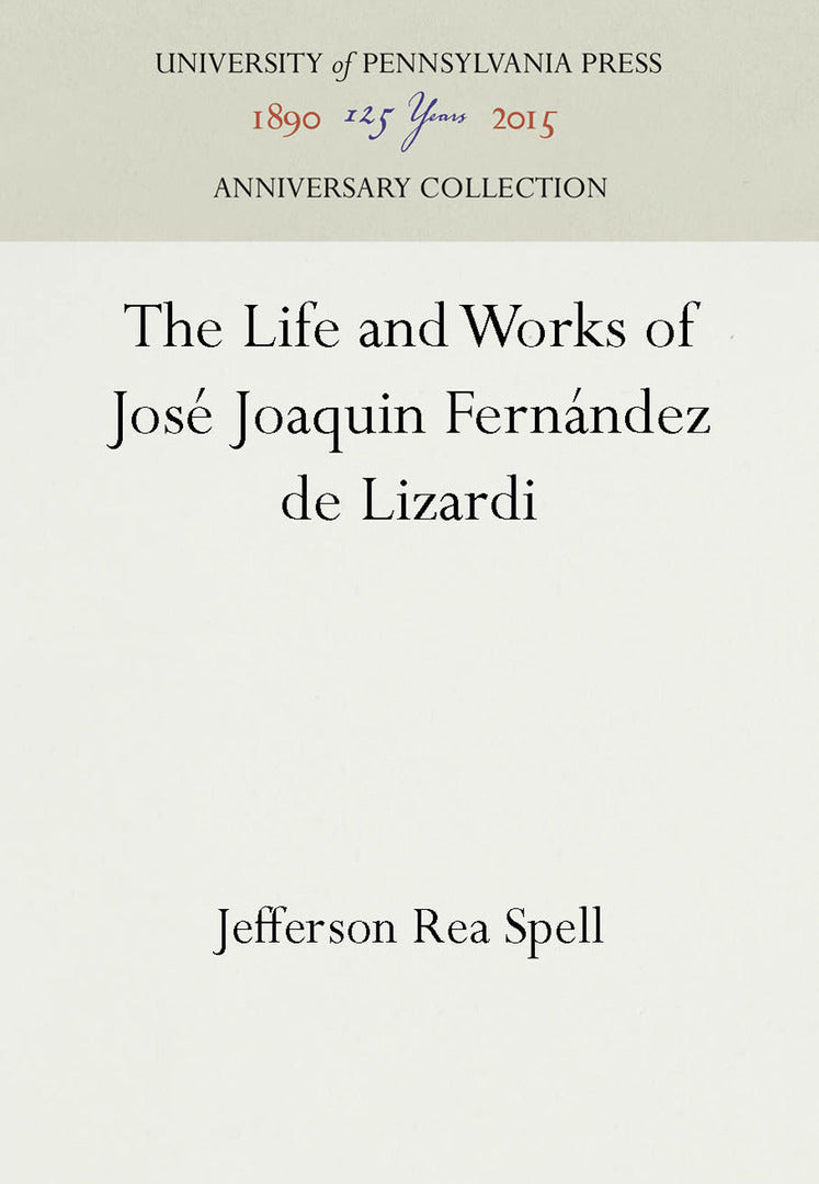 Cover image for The Life and Works of José Joaquin Fernández de Lizardi ISBN 9781512820430