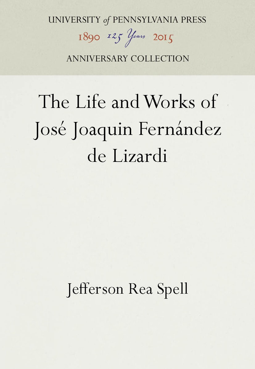 Book cover image for The Life and Works of José Joaquin Fernández de Lizardi ISBN: 9781512820447