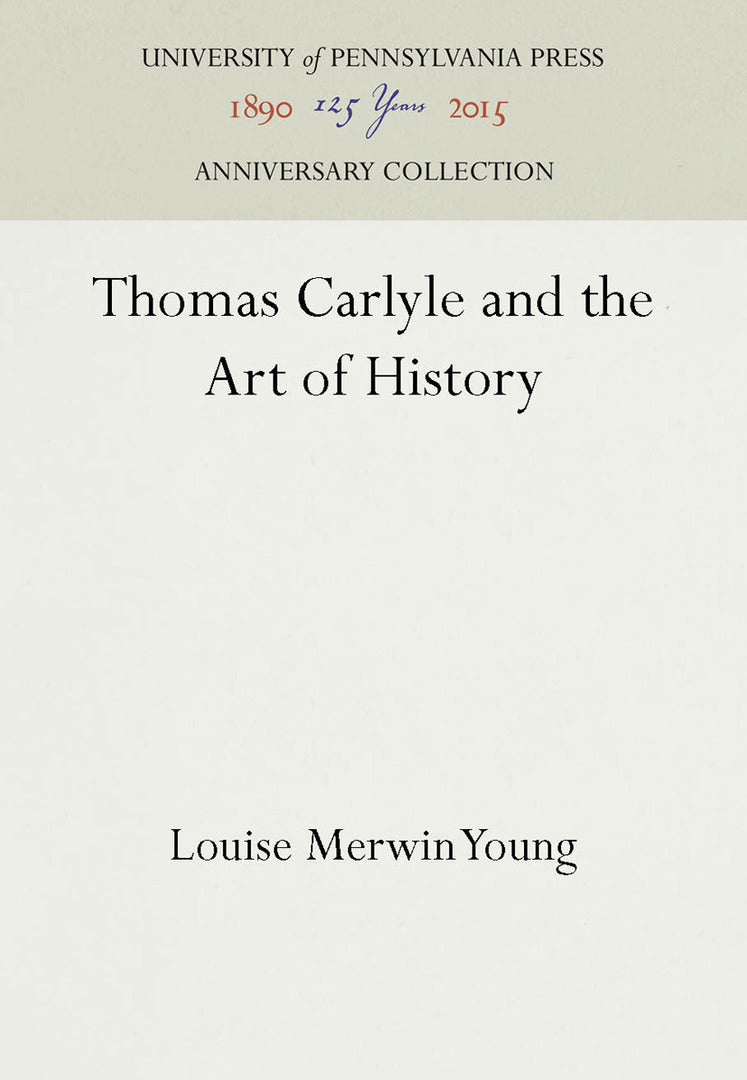 Cover image for Thomas Carlyle and the Art of History ISBN 9781512820751