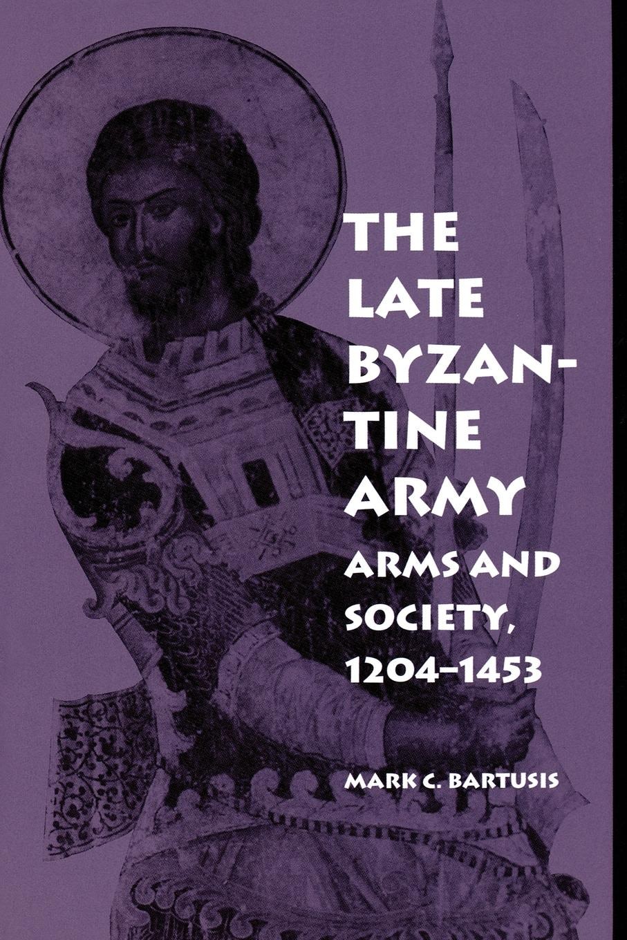 Book cover image for The Late Byzantine Army ISBN: 9781512821314