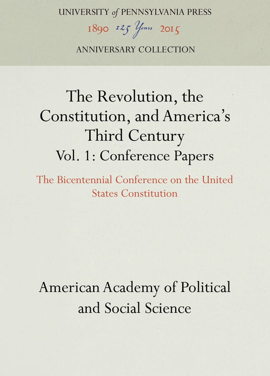 The Revolution, the Constitution, and America's Third Century, Vols. 1-2