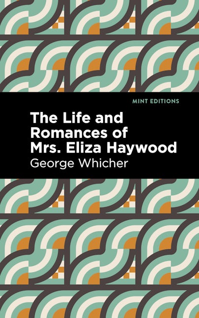 Book cover image for The Life and Romances of Mrs. Eliza Haywood ISBN: 9781513133799